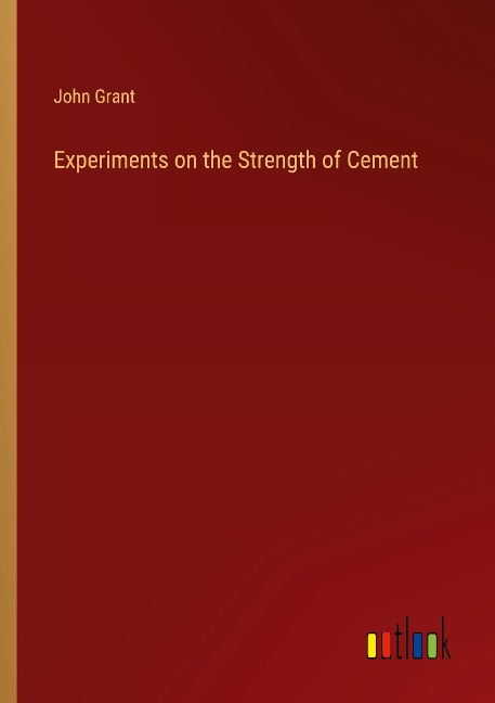 Experiments on the Strength of Cement