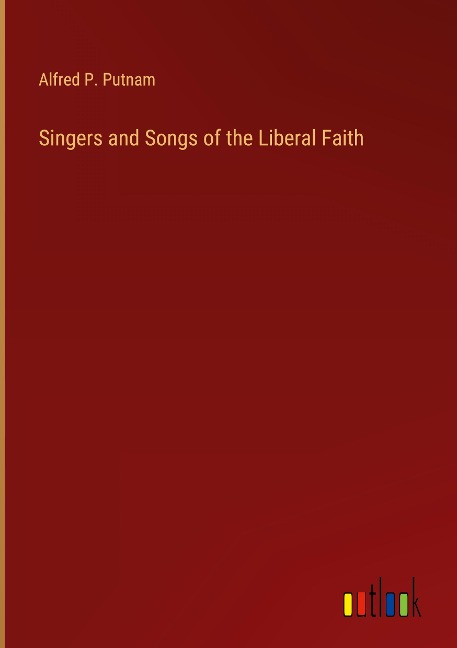Singers and Songs of the Liberal Faith