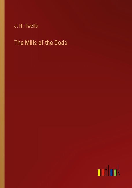 The Mills of the Gods