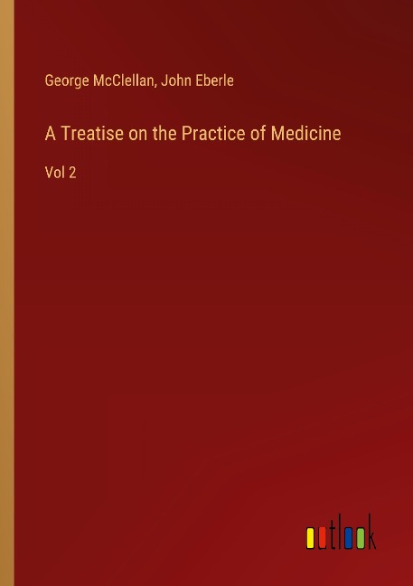 A Treatise on the Practice of Medicine: Vol 2