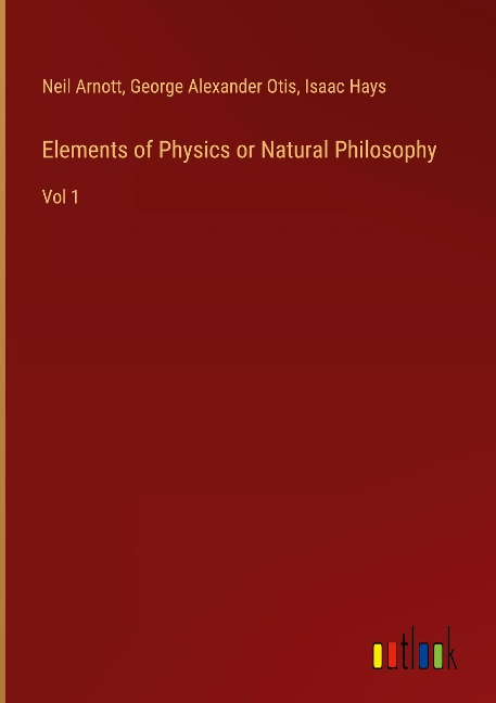 Elements of Physics or Natural Philosophy: Vol 1