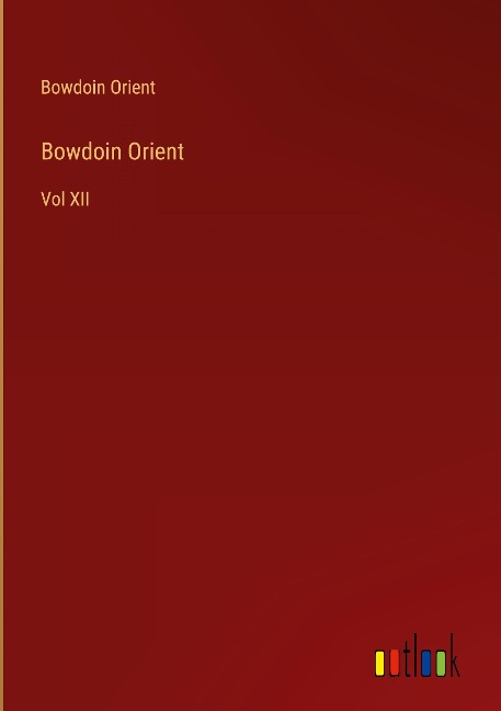 Bowdoin Orient: Vol XII