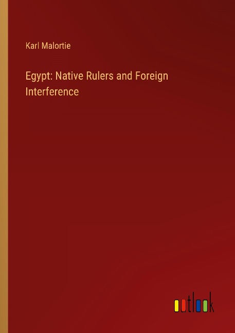 Egypt: Native Rulers and Foreign Interference