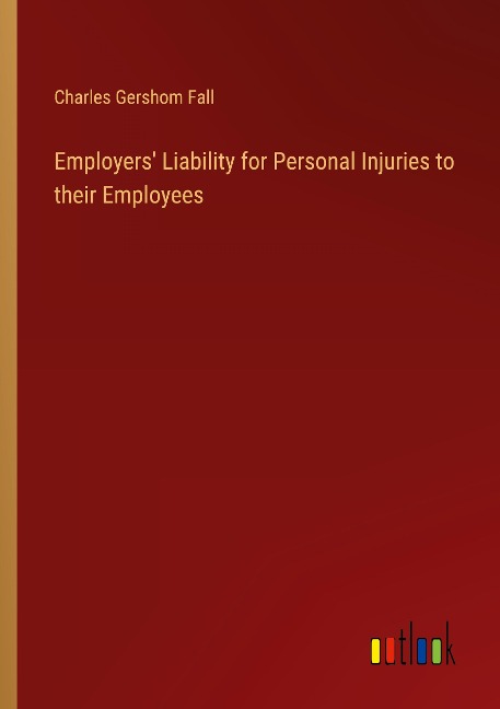 Employers Liability for Personal Injuries to their Employees