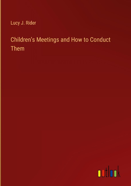 Childrens Meetings and How to Conduct Them