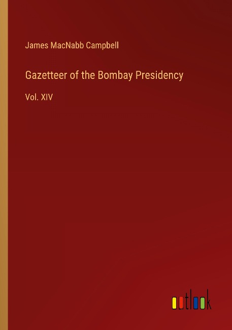 Gazetteer of the Bombay Presidency: Vol. XIV