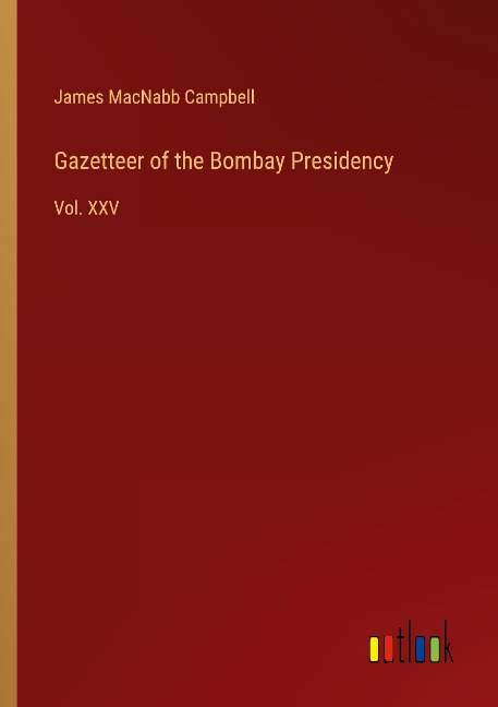 Gazetteer of the Bombay Presidency: Vol. XXV