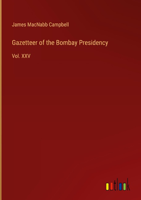 Gazetteer of the Bombay Presidency: Vol. XXV