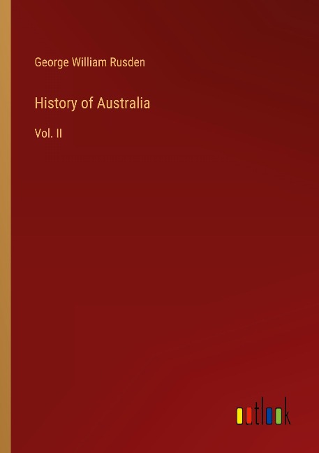 History of Australia: Vol. II
