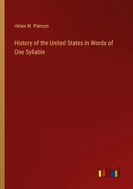 History of the United States in Words of One Syllable