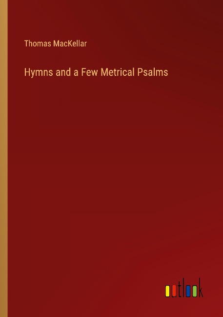 Hymns and a Few Metrical Psalms