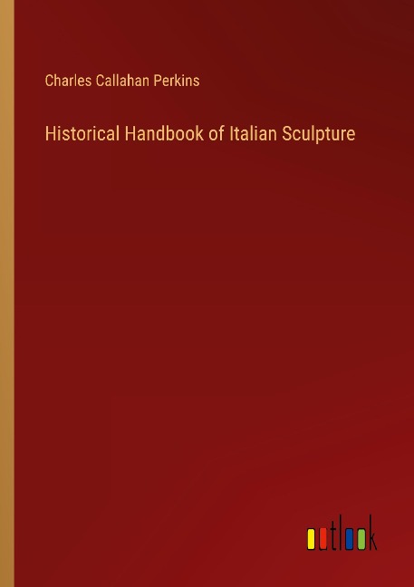 Historical Handbook of Italian Sculpture