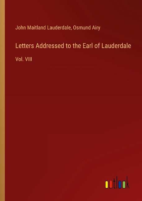 Letters Addressed to the Earl of Lauderdale: Vol. VIII