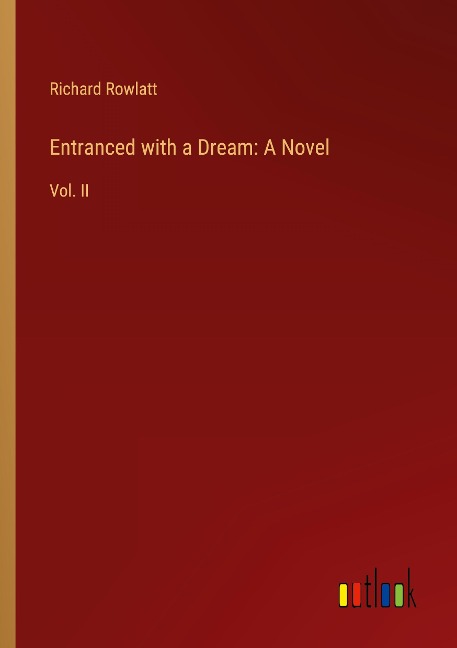 Entranced with a Dream: A Novel: Vol. II