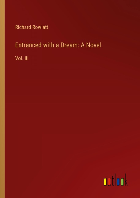 Entranced with a Dream: A Novel: Vol. III