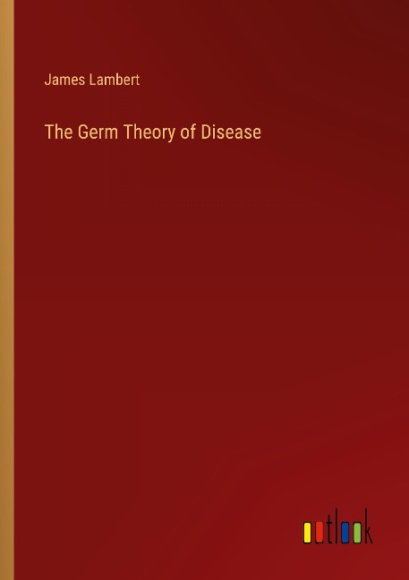The Germ Theory of Disease