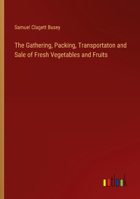 The Gathering, Packing, Transportaton and Sale of Fresh Vegetables and Fruits