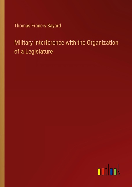 Military Interference with the Organization of a Legislature