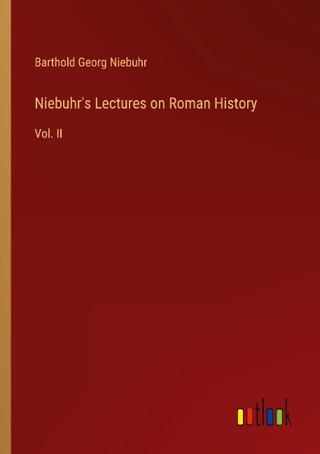 Niebuhrs Lectures on Roman History: Vol. II