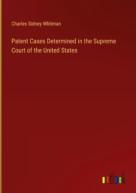 Patent Cases Determined in the Supreme Court of the United States