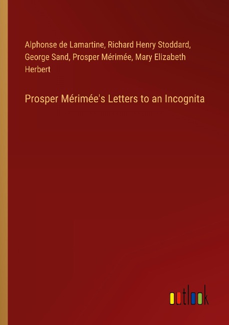 Prosper Mérimées Letters to an Incognita