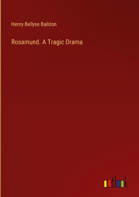 Rosamund. A Tragic Drama