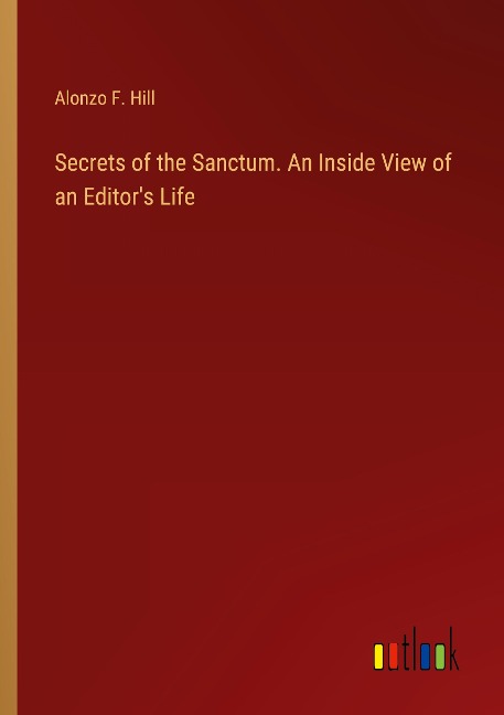 Secrets of the Sanctum. An Inside View of an Editors Life