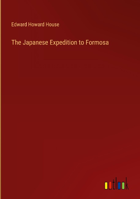 The Japanese Expedition to Formosa