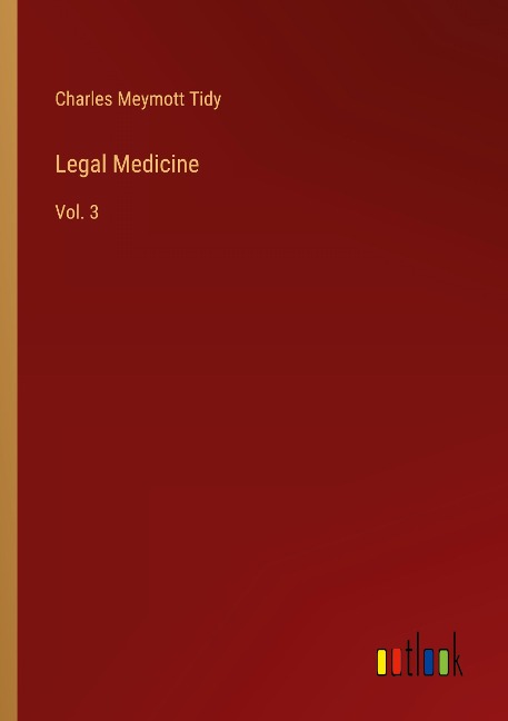 Legal Medicine: Vol. 3