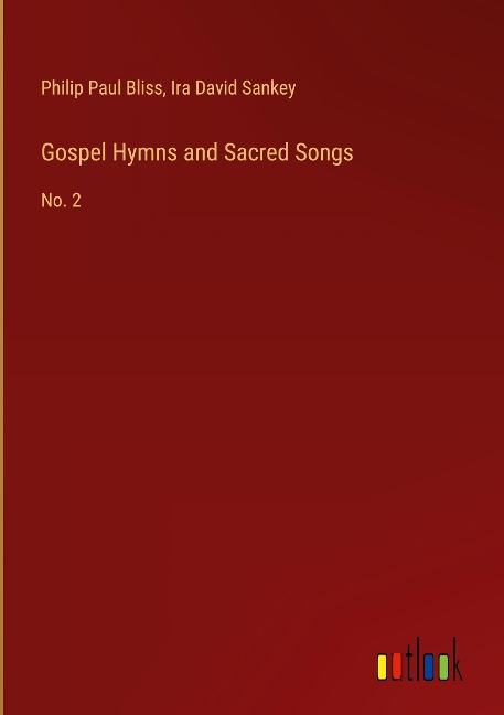 Gospel Hymns and Sacred Songs: No. 2