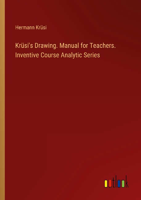 Krüsis Drawing. Manual for Teachers. Inventive Course Analytic Series