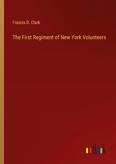 The First Regiment of New York Volunteers