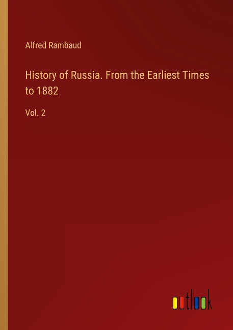 History of Russia. From the Earliest Times to 1882: Vol. 2