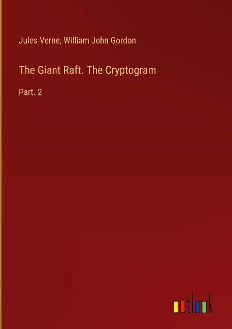 The Giant Raft. The Cryptogram: Part. 2