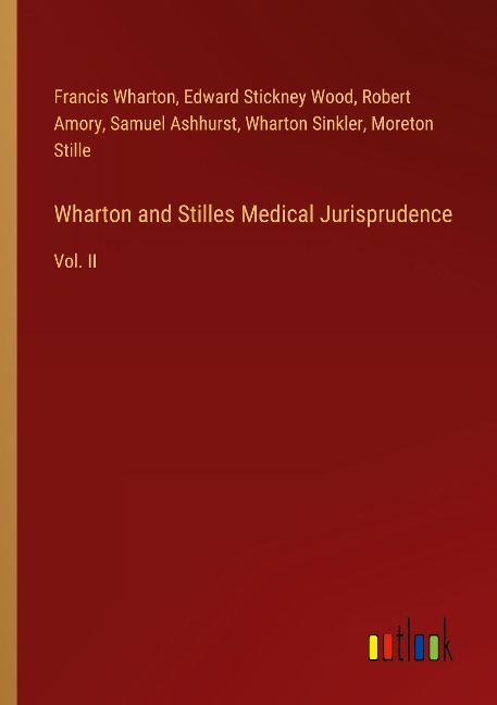 Wharton and Stilles Medical Jurisprudence: Vol. II