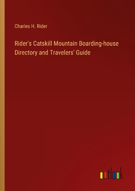 Riders Catskill Mountain Boarding-house Directory and Travelers Guide