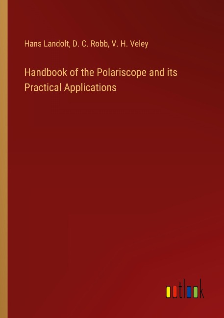 Handbook of the Polariscope and its Practical Applications