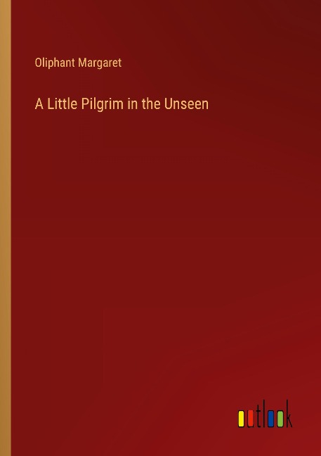 A Little Pilgrim in the Unseen