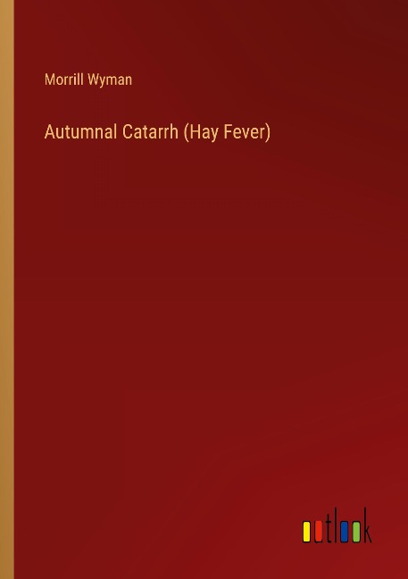 Autumnal Catarrh (Hay Fever)