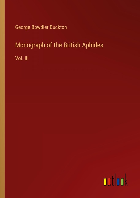 Monograph of the British Aphides: Vol. III