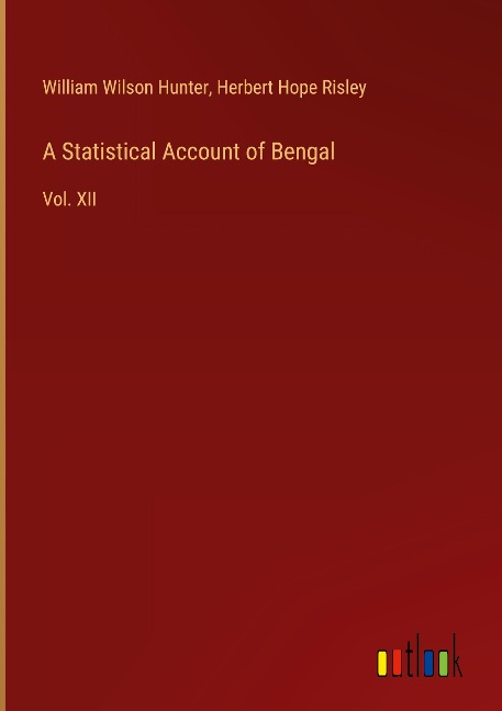 A Statistical Account of Bengal: Vol. XII