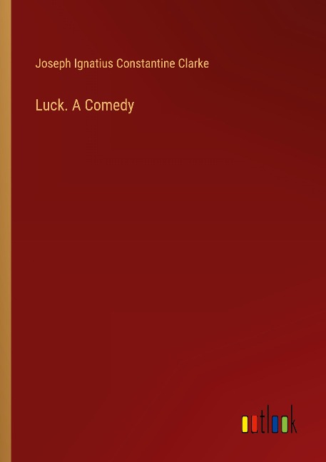 Luck. A Comedy