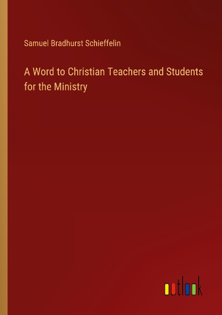 A Word to Christian Teachers and Students for the Ministry