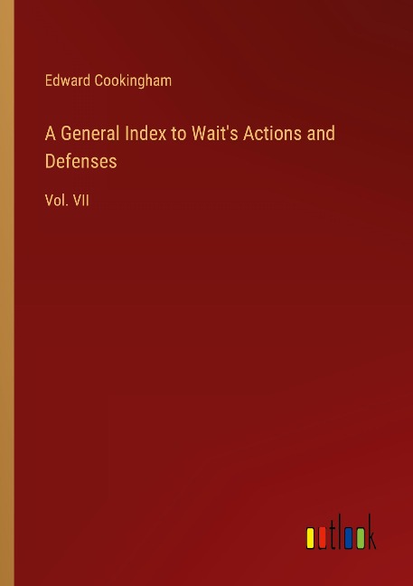 A General Index to Waits Actions and Defenses: Vol. VII