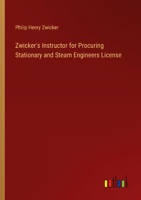 Zwickers Instructor for Procuring Stationary and Steam Engineers License