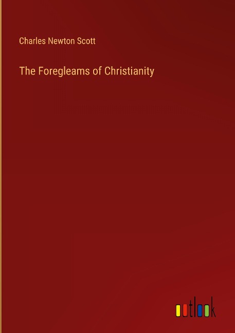 The Foregleams of Christianity