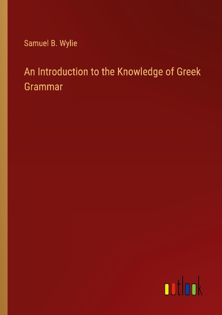 An Introduction to the Knowledge of Greek Grammar