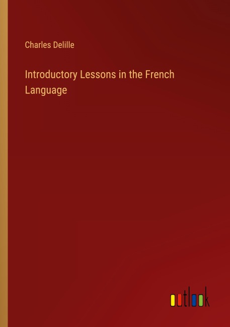 Introductory Lessons in the French Language