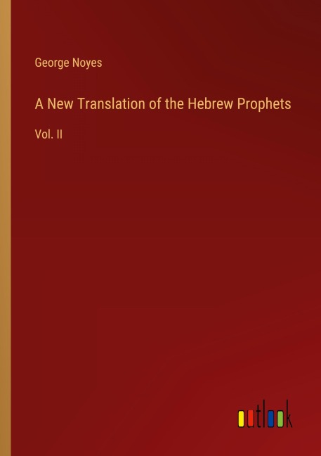A New Translation of the Hebrew Prophets: Vol. II
