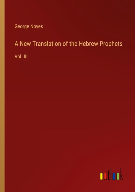 A New Translation of the Hebrew Prophets: Vol. III